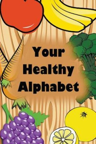 Cover of Your Healthy Alphabet