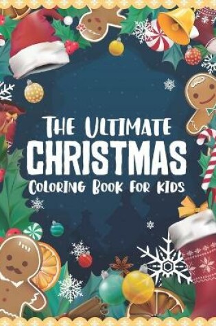 Cover of The Ultimate Christmas Coloring Book for Kids