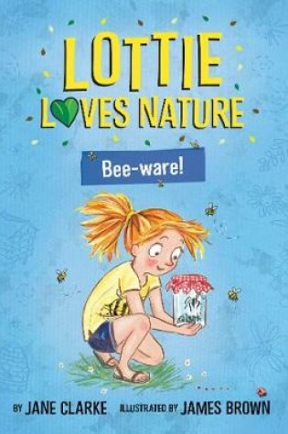 Cover of Lottie Love Nature: Bee-ware!
