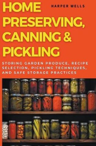 Cover of Home Preserving, Canning, and Pickling