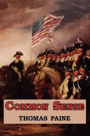 Cover of Common Sense - Originally Published as a Series of Pamphlets. Includes Reproduction of the First Page of the 1776 Edition.