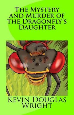 Book cover for The Mystery and Murder of the Dragonfly's Daughter