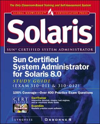 Book cover for Sun Certified System Administrator for Solaris 8 Study Guide (Exam 310-011 & 310-012)