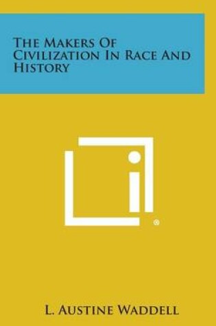 Cover of The Makers of Civilization in Race and History