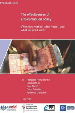 Cover of The Effectiveness of Anti-Corruption Policy: What Has Worked, What Hasn't, and What We Don't Know