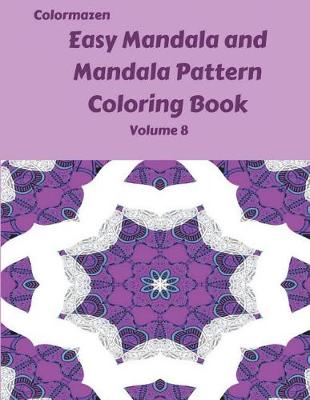 Book cover for Easy Mandala and Mandala Pattern Coloring Book Volume 8