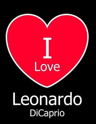 Book cover for I Love Leonardo DiCaprio