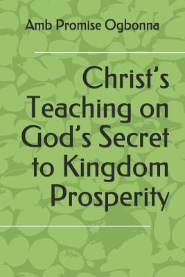 Book cover for Christ's Teaching on God's Secret to Kingdom Prosperity