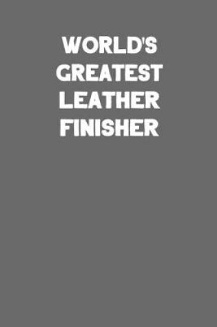 Cover of World's Greatest Leather Finisher