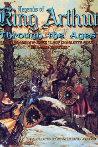 Cover of Legends of King Arthur : Through the Ages