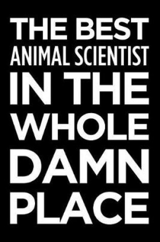 Cover of The Best Animal Scientist in the Whole Damn Place