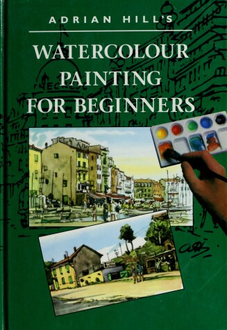 Book cover for Adrian Hill's Watercolour Painting for Beginners