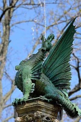 Book cover for A Cool Water Breathing Dragon Bronze Fountain Statue Germany Journal