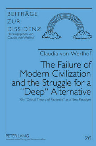 Cover of The Failure of Modern Civilization and the Struggle for a "Deep" Alternative