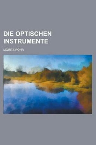 Cover of Die Optischen Instrumente