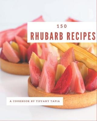 Book cover for 150 Rhubarb Recipes