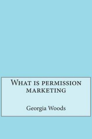 Cover of What Is Permission Marketing