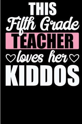 Book cover for This Fifth Grade Teacher Loves her Kiddos