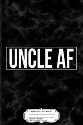 Cover of Uncle AF Composition Notebook