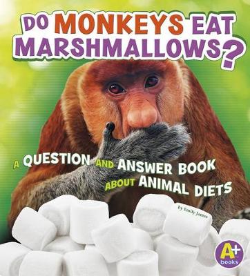 Book cover for Do Monkeys Eat Marshmallows?