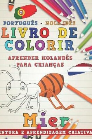 Cover of Livro de Colorir Português - Holandês I Aprender Holandês Para Crianças I Pintura E Aprendizagem Criativas