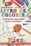 Book cover for Livro de Colorir Português - Holandês I Aprender Holandês Para Crianças I Pintura E Aprendizagem Criativas