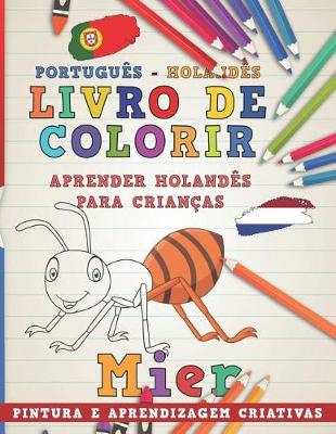 Cover of Livro de Colorir Português - Holandês I Aprender Holandês Para Crianças I Pintura E Aprendizagem Criativas