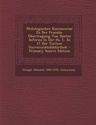 Book cover for Philologischer Kommentar Zu Der Franzos. Ubertragung Von Dantes Inferno in Der HS. L. III 17 Der Turiner Universitatsbibliothek