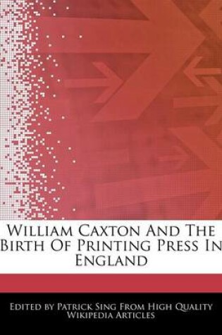 Cover of William Caxton and the Birth of Printing Press in England