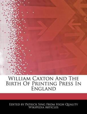 Book cover for William Caxton and the Birth of Printing Press in England