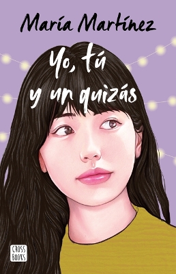 Book cover for Yo, Tú Y Un Quizás