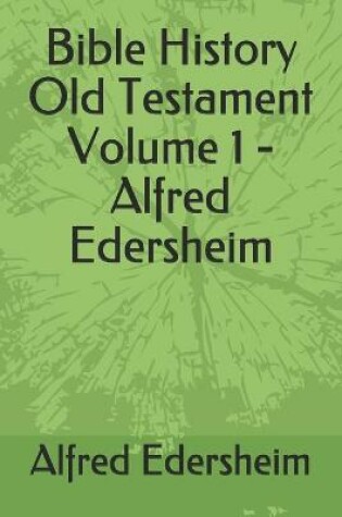 Cover of Bible History Old Testament Volume 1 - Alfred Edersheim