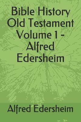 Book cover for Bible History Old Testament Volume 1 - Alfred Edersheim