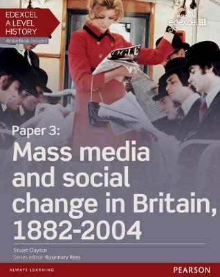 Book cover for Edexcel A Level History, Paper 3: Mass media and social change in Britain 1882-2004 Student Book + ActiveBook
