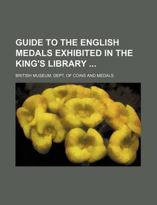 Book cover for Guide to the English Medals Exhibited in the King's Library