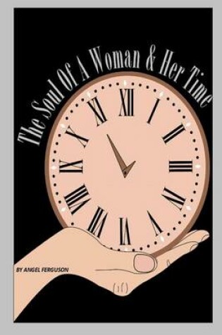 Cover of The Soul Of A Woman & Her Time