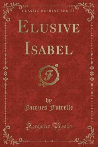 Cover of Elusive Isabel (Classic Reprint)