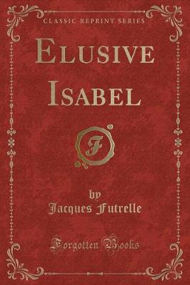 Book cover for Elusive Isabel (Classic Reprint)