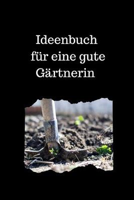 Book cover for Ideenbuch fur eine gute Gartnerin