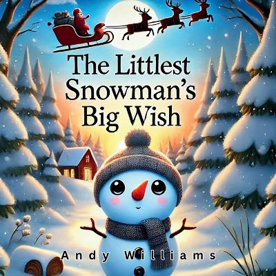 Cover of The Littlest Snowman's Big Wish