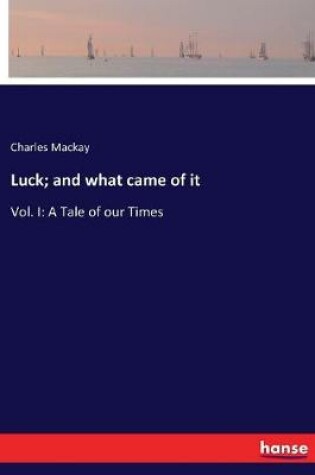 Cover of Luck; and what came of it