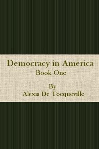 Cover of Democracy in America: Book One