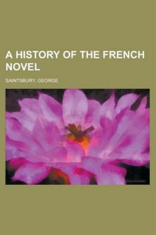 Cover of A History of the French Novel Volume 1