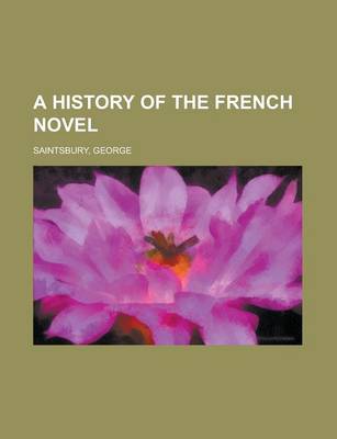 Book cover for A History of the French Novel Volume 1