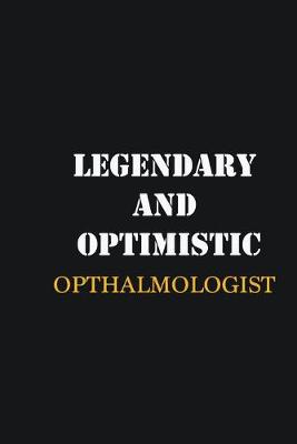 Book cover for Legendary and Optimistic Opthalmologist