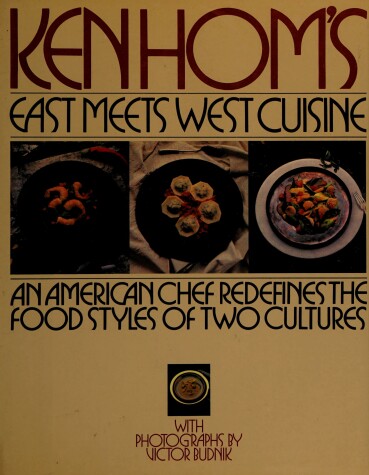 Book cover for Ken Homs East Meets West Cuisn