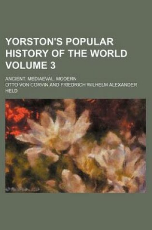 Cover of Yorston's Popular History of the World Volume 3; Ancient. Mediaeval. Modern