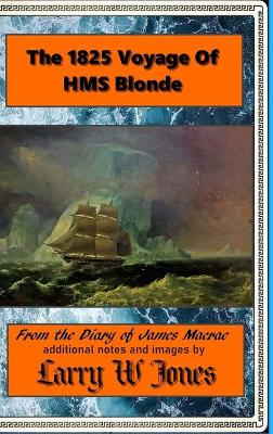 Book cover for The 1825 Voyage Of HMS Blonde