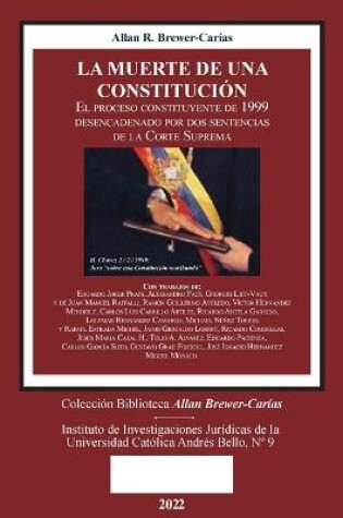 Cover of LA MUERTE DE UNA CONSTITUCION. El procso constituyente de 1999 desencadenado por dos sentencias de la Corte Suprema