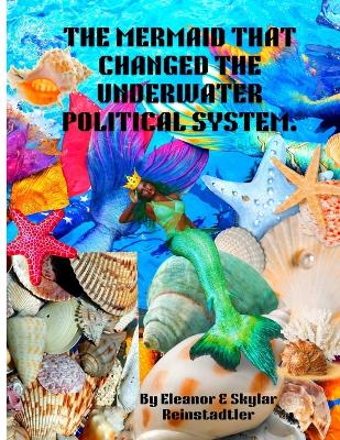 Book cover for The Mermaid That Changed the Underwater Political System